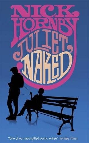 Nick Hornby - Juliet Naked